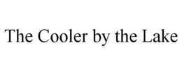 THE COOLER BY THE LAKE trademark