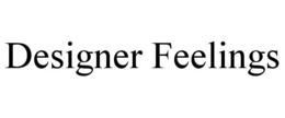 DESIGNER FEELINGS trademark