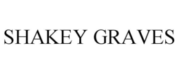 SHAKEY GRAVES trademark