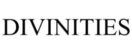 DIVINITIES trademark
