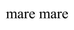 MARE MARE trademark