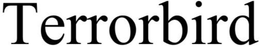 TERRORBIRD trademark