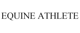 EQUINE ATHLETE trademark