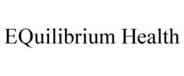 EQUILIBRIUM HEALTH trademark