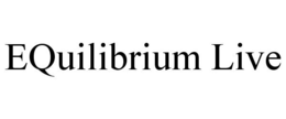 EQUILIBRIUM LIVE trademark