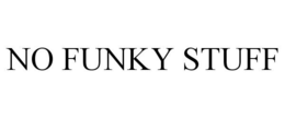 NO FUNKY STUFF trademark