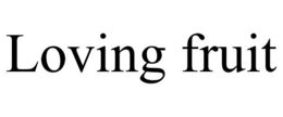 LOVING FRUIT trademark