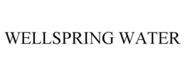 WELLSPRING WATER trademark