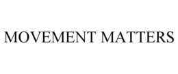 MOVEMENT MATTERS trademark