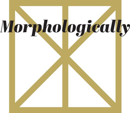 MORPHOLOGICALLY trademark