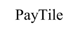 PAYTILE trademark