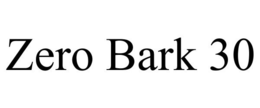 ZERO BARK 30 trademark