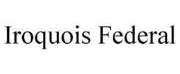 IROQUOIS FEDERAL trademark