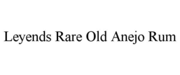 LEYENDS RARE OLD ANEJO RUM trademark