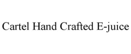 CARTEL HAND CRAFTED E-JUICE trademark