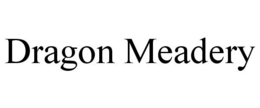 DRAGON MEADERY trademark