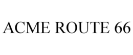 ACME ROUTE 66 trademark