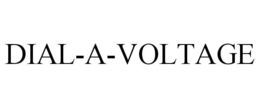 DIAL-A-VOLTAGE trademark