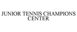 JUNIOR TENNIS CHAMPIONS CENTER trademark