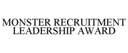 MONSTER RECRUITMENT LEADERSHIP AWARD trademark