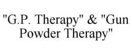 "G.P. THERAPY" & "GUN POWDER THERAPY" trademark