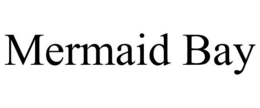 MERMAID BAY trademark