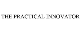 THE PRACTICAL INNOVATOR trademark
