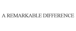 A REMARKABLE DIFFERENCE trademark