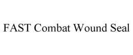 FAST COMBAT WOUND SEAL trademark