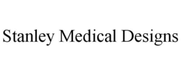 STANLEY MEDICAL DESIGNS trademark