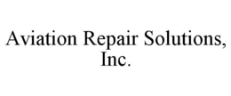 AVIATION REPAIR SOLUTIONS, INC. trademark