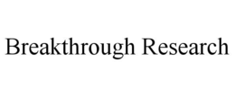 BREAKTHROUGH RESEARCH trademark