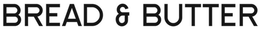BREAD & BUTTER trademark
