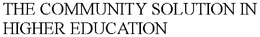 THE COMMUNITY SOLUTION IN HIGHER EDUCATION trademark