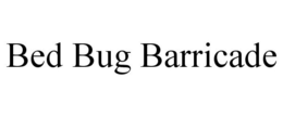BED BUG BARRICADE trademark