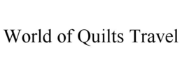 WORLD OF QUILTS TRAVEL trademark