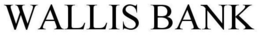 WALLIS BANK trademark