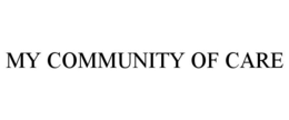 MY COMMUNITY OF CARE trademark