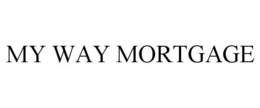MY WAY MORTGAGE trademark