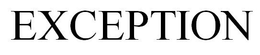EXCEPTION trademark