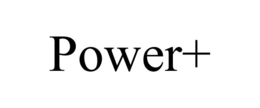 POWER+ trademark