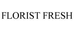 FLORIST FRESH trademark