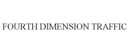 FOURTH DIMENSION TRAFFIC trademark