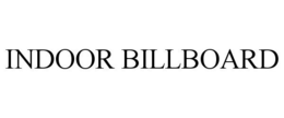 INDOOR BILLBOARD trademark