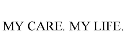 MY CARE. MY LIFE. trademark