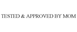 TESTED & APPROVED BY MOM trademark