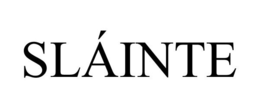 SLÁINTE trademark
