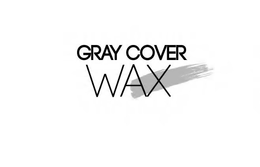 GRAY COVER WAX trademark