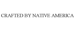 CRAFTED BY NATIVE AMERICA trademark