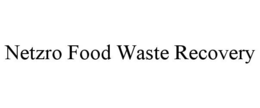 NETZRO FOOD WASTE RECOVERY trademark